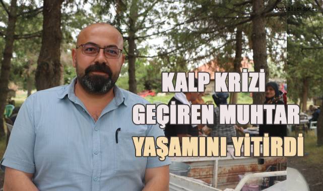 Cenazede kalp krizi geçiren muhtar yaşamını yitirdi Asayiş Denizli