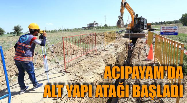 ACIPAYAM'DA ALT YAPI ATAĞI BAŞLADI - Denizli Haberleri ...