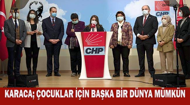 Karaca; Çocuklar için başka bir dünya mümkün - Cumhuriyet Halk Partisi - Denizli Haber - Denizliekspres