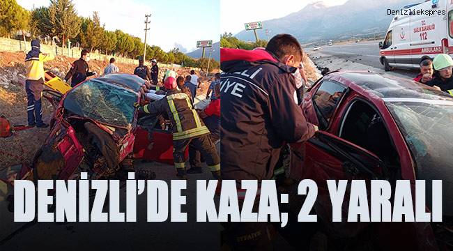 Denizli De Kaza 2 Yarali Asayis Denizli Haber Denizliekspres