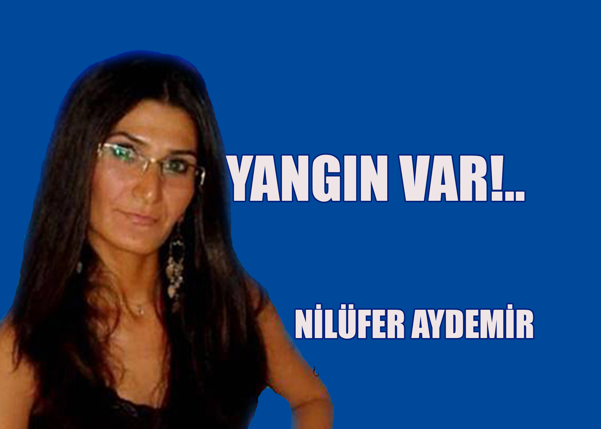 Yangın Var!..